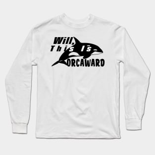 Well, This Is Orcaward Long Sleeve T-Shirt